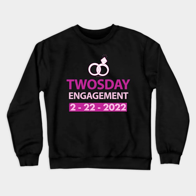 Twosday Engagement 2 February 2022 Engagement announcement  Gift T-Shirt Crewneck Sweatshirt by FoolDesign